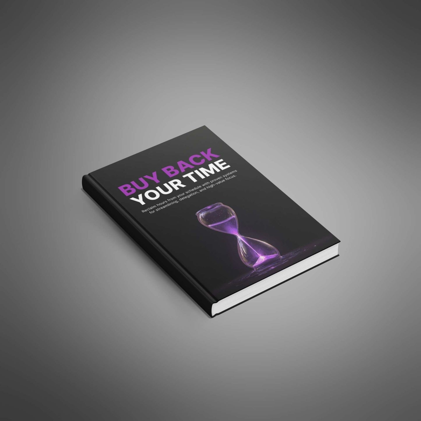 Buy Back Your Time - Ebook
